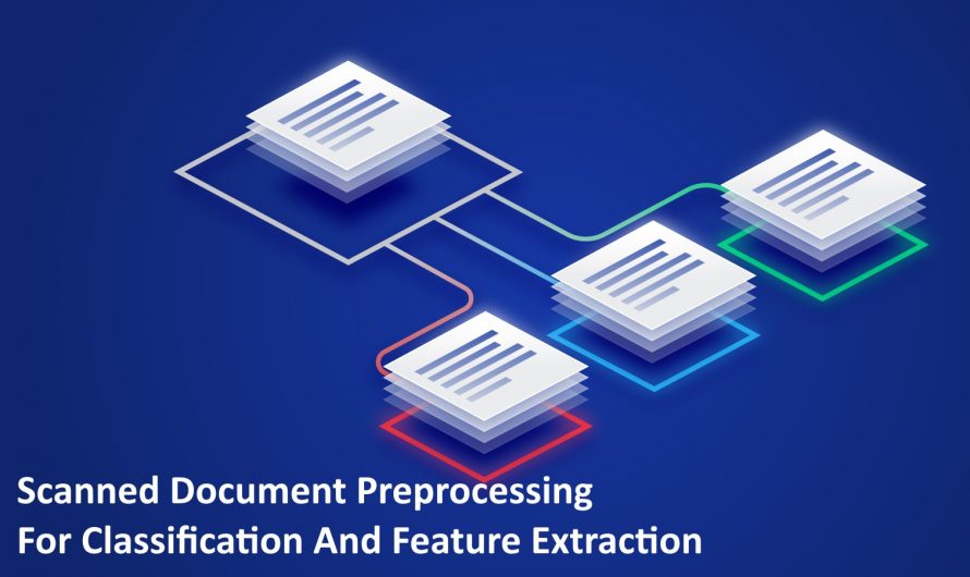 Scanned Document Preprocessing For Classification and Feature Extraction