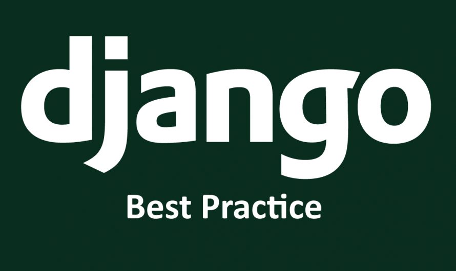 Django Best Practices – Part 1